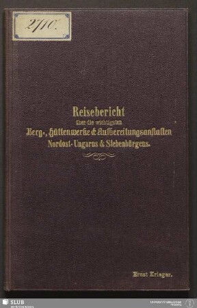 Reisebericht über Die wichtigsten Berg-, Hüttenwerke und Aufbereitungsanstalten Nordost-Ungarns und Siebenbürgens - 18.7358 4.