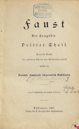 Faust : der Tragödie dritter Theil ; treu im Geiste des zweiten Theils des Götheschen Faust gedichtet von Deutobold Symbolizetti Allegoriowitsch Mystifizinsky
