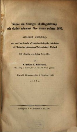 Något om Sveriges skollagstiftning och skolor närmast före deras reform 1856, akademisk afhandling