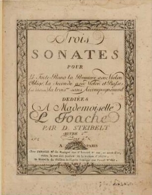 Trois sonates pour le forte-piano. la première avec violon obligé, la seconde avec violon et basse (ad libitum), la troisme sans accompagnement : oeuvre 2me