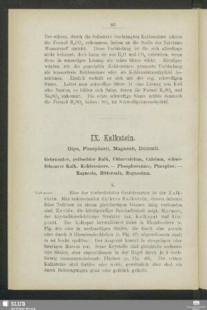 IX. Kalkstein. Gips, Phosphorit, Magnesit, Dolomit. Gebrannter, gelöschter Kalk, Chlorcalcium, Calcium, schwefelsaurer Kalk. Kohlensäure. - Phosphorsäure, Phosphor. - Magnesia, Bittersalz, Magnesium