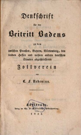 Denkschrift für den Beitritt Badens zu dem zwischen Preußen, Bayern, Würtemberg, den beiden Hessen und mehren andern deutschen Staaten abgeschlossenen Zollverein