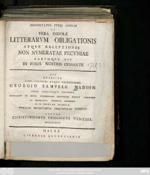 Dissertatio Ivris Civilis De Vera Indole Litterarvm Obligationis Atqve Exceptionis Non Nvmeratae Pecvniae Earvmqve Vsv In Foris Nostris Cessante