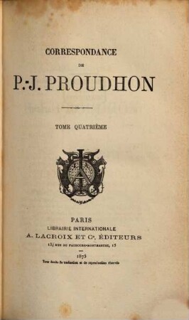 Correspondance Correspondance de P.-J. Proudhon. 4