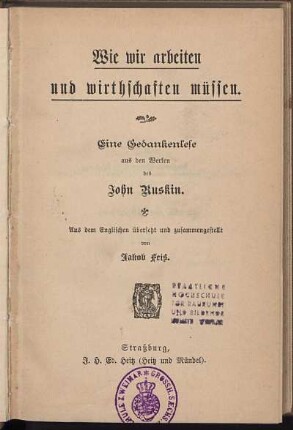 Wie wir arbeiten und wirthschaften müssen : eine Gedankenlese aus den Werken des John Ruskin