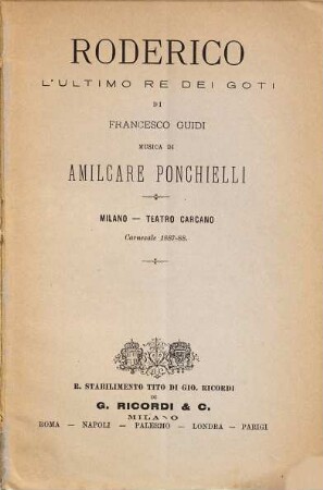 Roderico, l'ultimo re dei Goti : Milano, Teatro Carcano, carnevale 1887 - 88