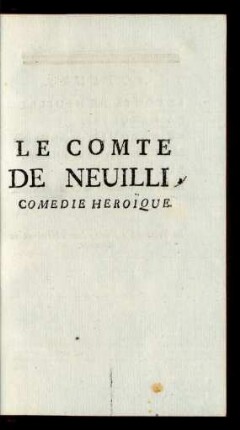 Le Comte de Neuilli, Comedie Heroïque.