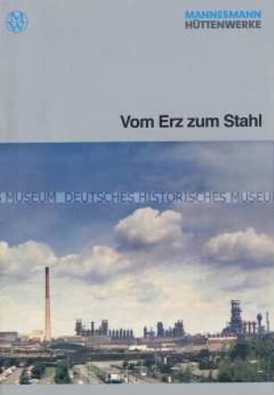 Werbe- und Informationsschrift der Mannesmann Hüttenwerke über die Stahlproduktion - Sachkonvolut