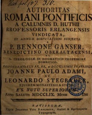 Authoritas Romani pontificis a calumniis D. Huthii, Professoris Erlangensis, vindicata