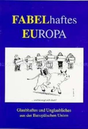 Heiter-ironische Darstellung des europäischen Einigungsprozesses