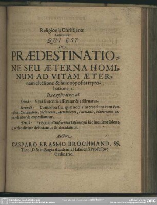 Religionis Chrstianae articulus: Qui est De Praedestinatione Seu Aeterna Hominum Ad Vitam Aeternam electione & huic opposita reprobatione