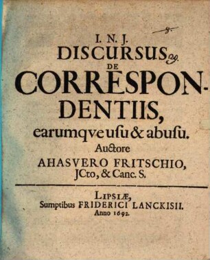 Discursus De Correspondentiis, earumque usu & abusu