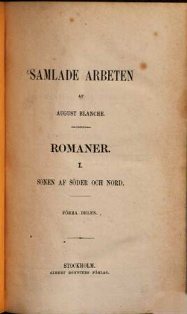 Romaner. 1, Sonen af söder och nord ; förra delen : romantisk skildring frän revolutionen i Paris 1848