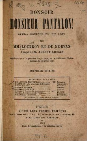 Bonsoir Monsieur Pantalon! : Opéra comique en un acte par Lockroy et de Morvan. Musique de Albert Grisar