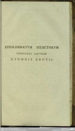 Epigrammatum Selectorum Versiones Latinae Hugonis Grotii