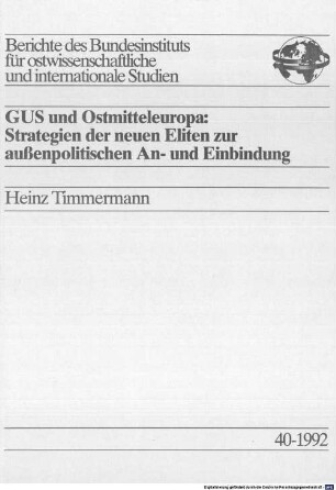 GUS und Ostmitteleuropa : Strategien der neuen Eliten zur außenpolitischen An- und Einbindung