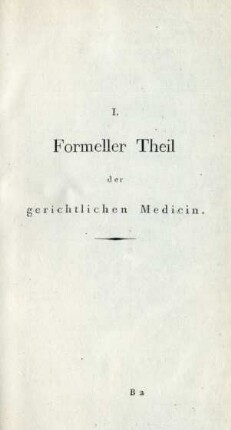I. Formeller Theil der gerichtlichen Medicin