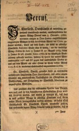 Verruf. Sr. Churfürstl. Durchläucht ist mehrfältig gehorsamst hinterbracht worden, welchergestalten der letztere Münz-Verruf vom 3. Decembr. 1760. worinnen einigen in Dero Landen eingeschlichenen ringhaltigen Münzen in dem devalvirten Werth der Cours gestattet worden ...