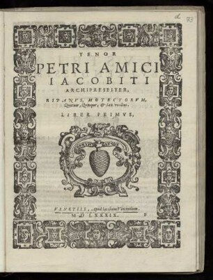 Pietro Amico Giacobetti: ... Motectorum, quatuor, quinque, & sex vocibus, Liber primus. Tenor