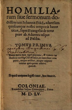 Homiliarum sive sermonum ... adversum quoscunque nostri temporis haereticos, super evangelia de tempore ..., tomus ..., 1. Ab adventu usque ad pascha