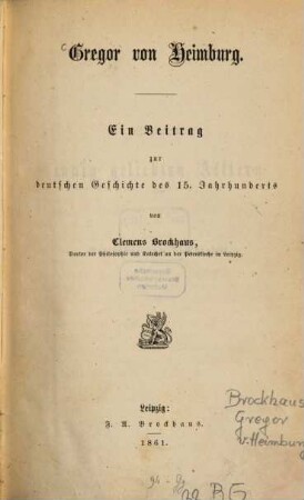 Gregor von Heimburg : ein Beitrag zur deutschen Geschichte des 15. Jahrhunderts