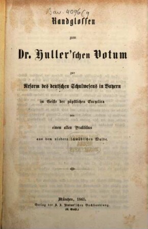 Randglossen zum Dr. Huller'schen Votum zur Reform des deutschen Schulwesens in Bayern im Geiste der päpstlichen Encyclica