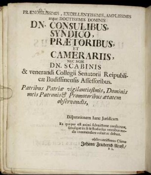 Praenobilissimis [...] Dn. Consulibus, Syndico, Praetoribus, Et Camerariis, Nec Non Dn. Scabinis [...]