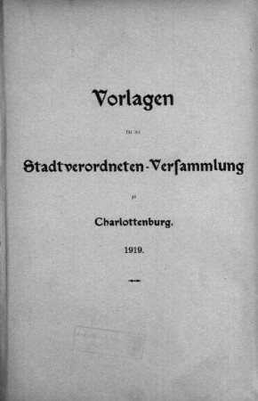 1919: Vorlagen für die Stadtverordneten-Versammlung zu Charlottenburg