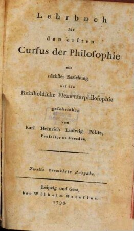 Lehrbuch für den ersten Cursus der Philosophie : mit nächster Beziehung auf die Reinholdsche Elementarphilosophie