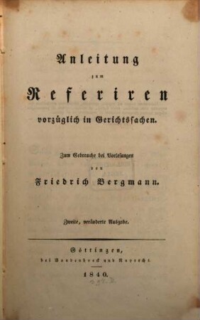 Anleitung zum Referiren : vorzüglich in Gerichtssachen
