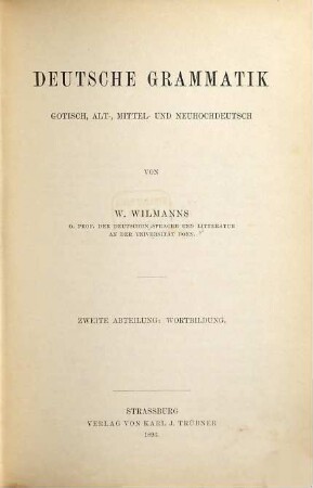 Deutsche Grammatik : Gotisch, Alt-, Mittel- und Neuhochdeutsch, 2. Wortbildung