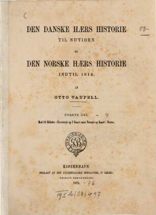 Den danske haers historie til nutiden og den norske haers historie indtil 1814. 1