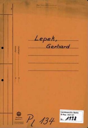 Personenheft Gerhard Lepek (*12.05.1910, + Todeserklärung 1952), Kriminalkommissar und SS-Untersturmführer, ab 1943 Hauptsturmführer