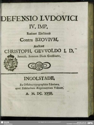 Defensio Ludovici IV. Imp. ratione, electionis contra Abr. Bzovium
