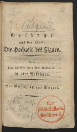 Gesänge aus der Oper: Die Hochzeit des Figaro : Nach dem Italiänischen frei bearbeitet in vier Aufzügen.