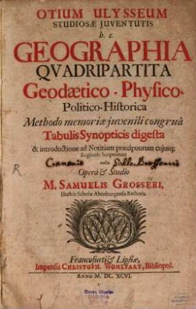Otium Ulysseum studiosae iuventutis : seu geographia quadripartita
