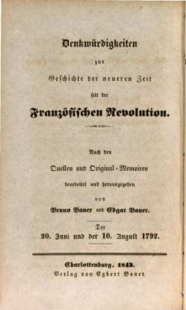 Der 20. Juni und der 10. August 1792 oder der letzte Kampf des Königthums in Frankreich mit der Volksparthei
