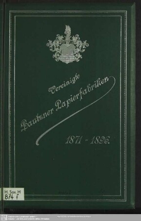Vereinigte Bautzner Papierfabriken in Bautzen (Königreich Sachsen) : fünfundzwanzig Jahre Aktien-Gesellschaft; 1871, 27. Dezember, 1896
