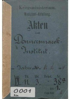 Kriegsministerium. Medizinal-Abteilung. Akten betreff. Donnersmarck-Institut.               Vom Jahr 1916 bis 1.2.1919