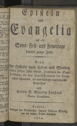 Episteln und Evangelia auf alle Sonn- Fest- und Feyertage durchs ganze Jahr.