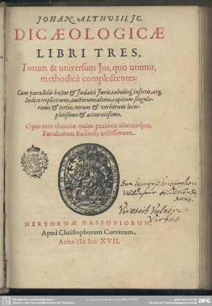 Dicaeologicae libri tres, totum & universum ius, quo utimur, methodice complectentes