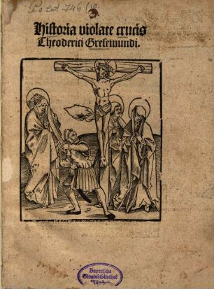 Theodorici Gresemundi Historia violatae crucis