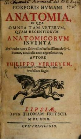 Corporis humani anatomia : in qua omnia tam veterum quam recentiorum inventa ... repraesentantur