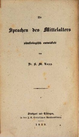 Versuch einer Physiologie der Sprache : nebst historischer Entwicklung der abendländischen Idiome nach physiologischen Grundsätzen, Bd. 2 = Abt. 2, Historische Ansicht. Die Sprachen des Mittelalters physiologisch entwickelt