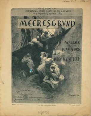 Meeresgrund : Walzer : für das Pianoforte : gewidmet der König. Bayer. Akademie der B. Künste zur Faschings-Kneipe 1891