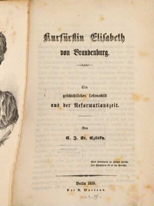 Kurfürstin Elisabeth von Brandenburg : Ein geschichtliches Lebensbild aus der Reformationszeit