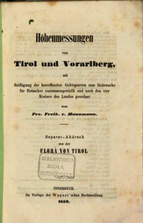 Höhenmessungen von Tirol u. Vorarlberg, mit Beifügung der betreffenden Gebirgsarten zum Gebrauche für Botaniker : Separat Abdruck aus d. Flora von Tirol