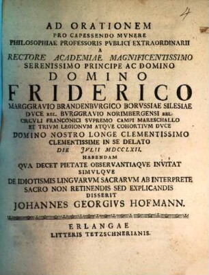 Ad orationem pro capessendo munere Philosophiae Professoris publici extraordinarii ... invitat simulque de idiotismis linguarum sacrarum ab interprete sacro non retinendis sed explicandis disserit Johannes Georgius Hofmann