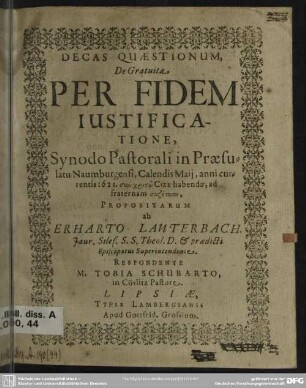 Decas quaestionum, de gratuita, per fidem iustificatione synodo pastorali praesulatus Naumburensis, calendis Maij, anni currentis 1621 ...