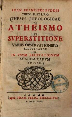 Theses theologicae de atheismo et superstitione : variis observationibus illustratae et in usum recitationum academicarum editae